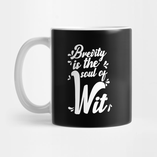 'Brevity Is The Soul Of Wit' Education Shirt by ourwackyhome